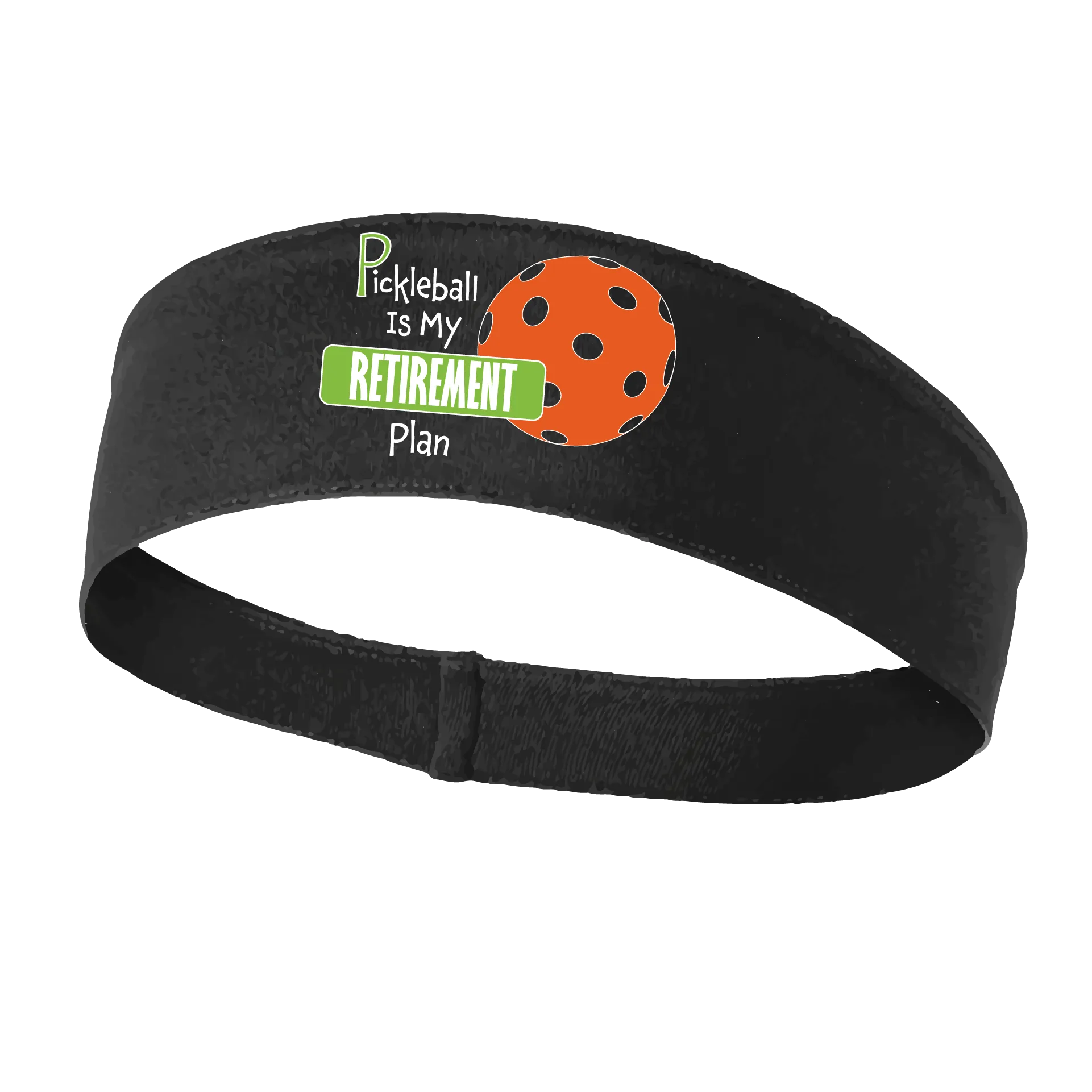 Pickleball Is My Retirement Plan | Pickleball Headband | 100% Polyester